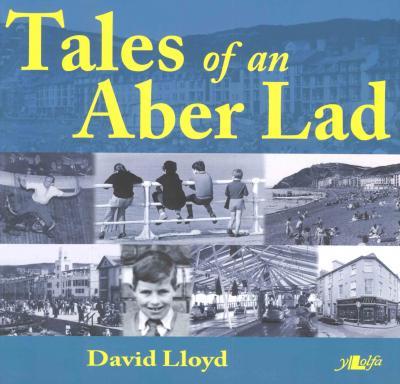 A picture of 'Tales of an Aber Lad' 
                              by David Lloyd